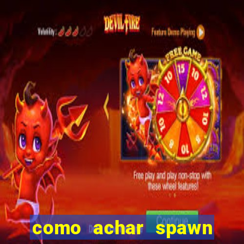 como achar spawn de blaze